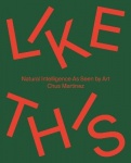 Like This (Bilingual edition) - Natural Intelligence As Seen by Art