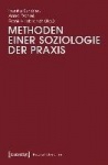 Methoden einer Soziologie der Praxis