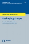 Reshaping Europe - Towards a Political, Economic and Monetary Union, 1984-1989