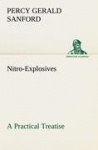 Nitro-Explosives - A Practical Treatise