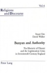 Bunyan and Authority - The Rhetoric of Dissent and the Legitimation Crisis in Seventeenth-century England
