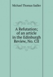 A Refutation; of an article in the Edinburgh Review, No. CII