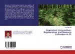 Vegetation Composition, Regeneration and Resource Utilization in CF