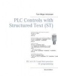PLC Controls with Structured Text (ST) - IEC 61131-3 and best practice ST programming