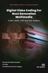Digital Video Coding for Next Generation Multimedia - H.264, HEVC, VVC, EVC Video Compression