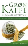 Grøn Kaffe - En garanti for vægttab? - Hvordan du kan tabe dig hurtigt og let med grøn kaffe
