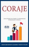 Coraje - Cómo El Poder De La Pasión Y La Perseverancia Te Mantendrán En Marcha