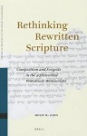 Rethinking Rewritten Scripture - Composition and Exegesis in the 4QReworked Pentateuch Manuscripts