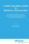 Computer Simulation in Physical Metallurgy - Lectures delivered at the ISPRA-Course held at Ispra, Italy, May 21-25, 1984, organ