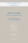 Seeing the Seeker. Explorations in the Discipline of Spirituality - A Festschrift for Kees Waaijman on the Occasion of his 65th 