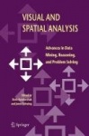 Visual and Spatial Analysis : Advances in Data Mining, Reasoning, and Problem Solving