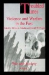 Troubled Times - Violence and Warfare in the Past
