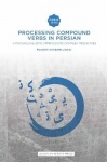 Processing Compound Verbs in Persian - A Psycholinguistic Approach to Complex Predicates