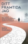 Ditt framtida jag : hur ny teknik revolutionerar människan och gör oss starkare, smartare och vänligare