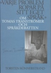 "Varje problem ropar på sitt eget språk": Om Tomas Tranströmer och språkdebatten