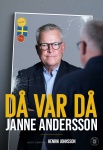 Då var då :  Janne Anderssons dagbok som förbundskapten