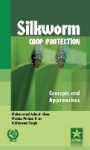 Silkworm Crop Protection - Concepts and Approaches