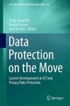 Data Protection on the Move - Current Developments in ICT and Privacy/Data Protection