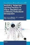 Analysing Networked Learning Practices in Higher Education and Continuing Professional Development