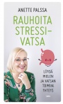 Rauhoita stressivatsa : Löydä mielen ja vatsan toimiva yhteys