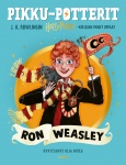 Pikku-Potterit. Ron Weasley : J. K. Rowlingin Harry Potter -kirjojen pienet oppaat