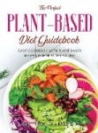 The Perfect Plant-based Diet Guidebook - Easy Cookbook with Plant-Based Recipes for Healthy Eating