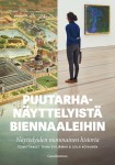 Puutarhanäyttelyistä biennaaleihin : Näyttelyiden moninainen historia