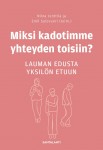 Miksi kadotimme yhteyden toisiin? : Lauman edusta yksilön etuun