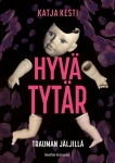 Hyvä tytär : trauman jäljillä