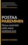 Postaa paremmin : fiksua viestintää siellä, missä asiakkaat ovat