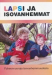 Lapsi ja isovanhemmat - puheenvuoroja isovanhemmuudesta
