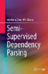 Semi-Supervised Dependency Parsing