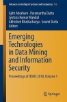Emerging Technologies in Data Mining and Information Security : Proceedings of IEMIS 2018, Volume 1