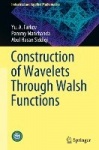 Construction of Wavelets Through Walsh Functions