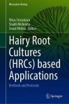 Hairy Root Cultures Based Applications : Methods and Protocols