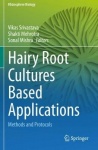 Hairy Root Cultures Based Applications : Methods and Protocols