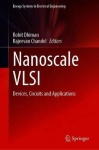 Nanoscale VLSI - Devices, Circuits and Applications