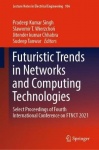 Futuristic Trends in Networks and Computing Technologies - Select Proceedings of Fourth International Conference on FTNCT 2021