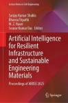 Artificial Intelligence for Resilient Infrastructure and Sustainable Engineering Materials - Proceedings of AIRISE 2025