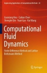 Computational Fluid Dynamics - Finite Difference Method and Lattice Boltzmann Method