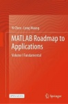 MATLAB Roadmap to Applications : Volume I Fundamental