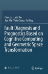 Fault Diagnosis and Prognostics Based on Cognitive Computing and Geometric Space Transformation