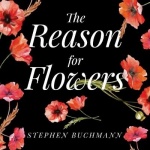 The Reason for Flowers Lib/E - Their History, Culture, Biology, and How They Change Our Lives