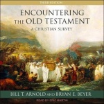 Encountering the Old Testament Lib/E - A Christian Survey