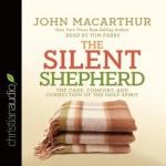 Silent Shepherd - The Care, Comfort, and Correction of the Holy Spirit