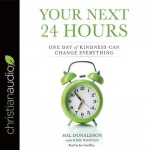 Your Next 24 Hours* - One Day of Kindness Can Change Everything