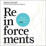 Reinforcements - How to Get People to Help You