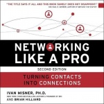 Networking Like a Pro - Turning Contacts Into Connections
