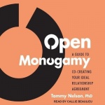 Open Monogamy - A Guide to Co-Creating Your Ideal Relationship Agreement