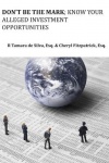 Don't Be The Mark; Know Your Alleged Investment Opportunities
